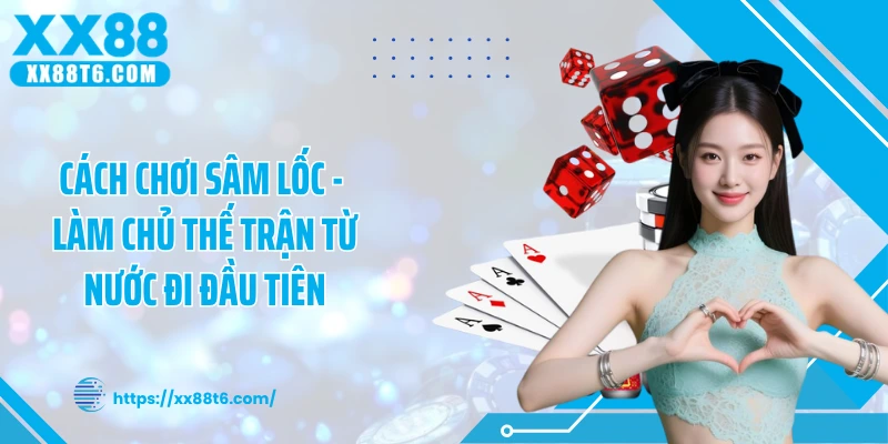 Cách Chơi Sâm Lốc