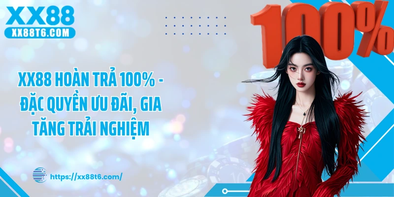 XX88 hoàn trả 100
